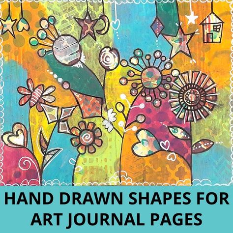 How to make art journal pages with hand drawn images and shapes Mini Art Journal, Art Journal Backgrounds, Whimsical Art Journal, Information Art, Art Journal Prompts, Watercolor Art Journal, Doodle Art Journals, Draw Shapes, Hand Lettering Art