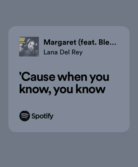 When You Know You Know Lana, When You Know You Know Lana Del Rey, Margaret Lana Del Rey, Lana Del Rey Lyrics, Words Wallpaper, Meaningful Lyrics, Me Too Lyrics, Just Lyrics, When You Know