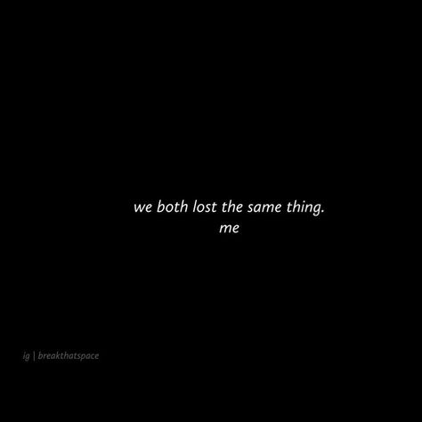 We both lost the same thing. Me. When it ends, it’s not just about losing the other person. Sometimes, the real loss is yourself. 💔 One side loses someone who cared, but the other? They can’t lose what they never had. The hardest part is knowing that you didn’t lose them—you lost the version of you that loved too hard, cared too much, and held on for too long. 🥀 That’s where the pain really is. If you’ve ever felt this, you’re not alone. 🤍 Like, share, and follow if you can relate. @breakt... Lost In Love Quotes, Quotes About Losing A Loved One, Lost Love Quotes, Caring Too Much, The Hardest Part, No Way Out, Hard Part, Losing Someone, Lost And Found