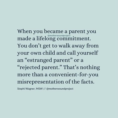 Let’s stop lumping parents who abandon their children in with children who estrange from their parents. One group made a commitment. The other did not. Big difference. Parents Abandonment Quotes, Triangulation In Families, Toxic In Laws Quotes, Abandonment Quotes, Emotionally Immature Parents, Law Quotes, Im A Survivor, Go For It Quotes, I Wish I Knew