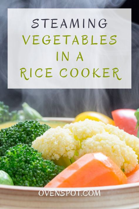 Rice Cooker Steamer Recipes, Mini Rice Cooker Recipes, Rice Steamer Recipes, Steamed Veggies Recipe, Pampered Chef Rice Cooker, Snacky Foods, Steaming Vegetables, Aroma Rice Cooker, Steam Vegetables