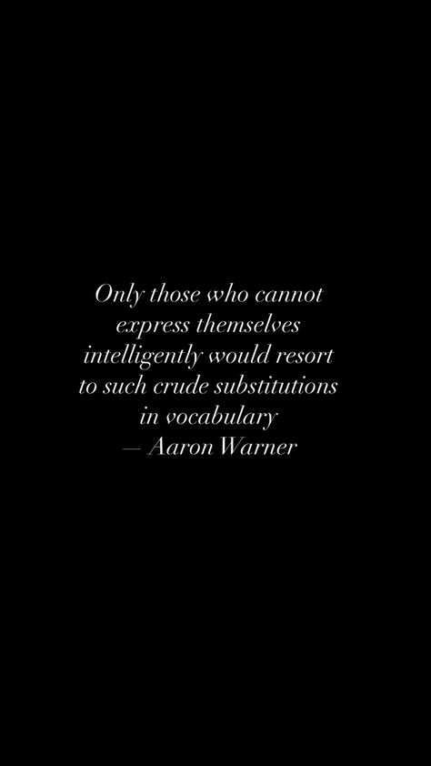 Aaron Warner Aaron Warner Swearing Quote, Only Those Who Cannot Express Aaron Warner, Quotes About Fictional Men, Aaron Warner Quote About Cursing, Aaron Warner Poster, Aaron Warner Quotes Aesthetic, Aaron Warner Lockscreen, Hell Is Empty All The Devils Are Here Aaron Warner, Book Men Quotes