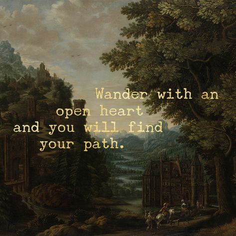 wander with an open heart Keep Your Heart Open Quotes, Open Heart Affirmations, Open Heart Open Mind, Heart Opener Quotes, Open Heart Aesthetic, Be Open Quotes, How To Open Your Heart, Heart Opening Quotes, Open Mind Quotes