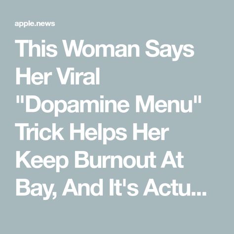 This Woman Says Her Viral "Dopamine Menu" Trick Helps Her Keep Burnout At Bay, And It's Actually Pretty Simple Dopamine Menu Ideas, Dopamine Diet, 2024 Vision, Make Me Happy, Buzzfeed, Philosophy, Vision Board, Mindfulness, Diet