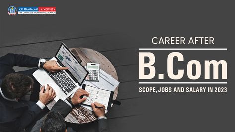 KR Mangalam University, Bcom course, bcom course in delhi ncr, bcom hons course in gurgaon Bachelor Of Commerce, Graduation Post, Career Options, Career Education, Career Path, What Can I Do, Job Opportunities, Perfect Place, Accounting