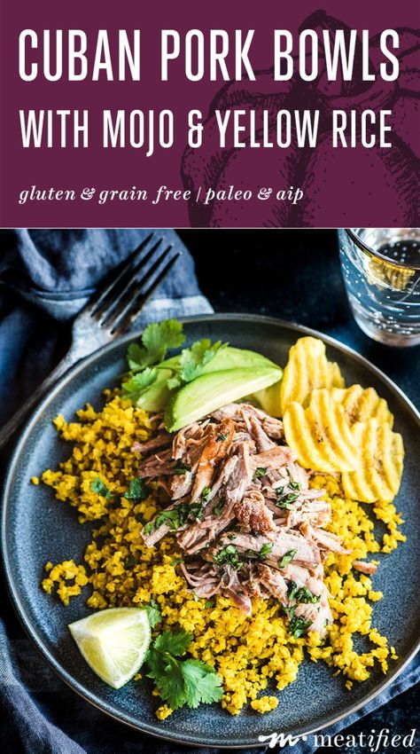 Cuban Pork Bowls with Mojo & Yellow Cauliflower Rice - meatified Aip Mexican, Cuban Rice And Beans, Pork Bowls, Mojo Sauce, Cuban Mojo, Cuban Pork, Mojo Pork, Pollo Recipe, Rice And Beans Recipe