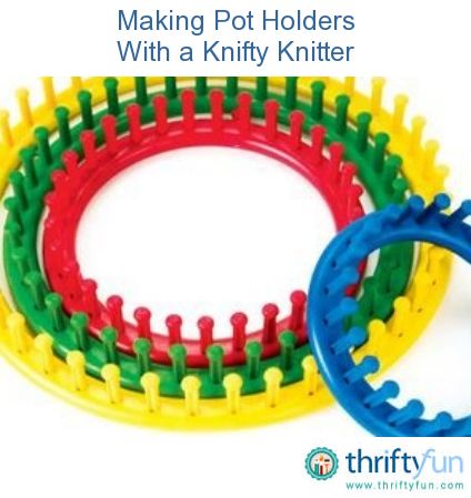 This is a guide about making a pot holder with a Knifty Knitter. Your Knifty Knitter round or long loom are both useful for making potholders for your kitchen or to give as gifts. Loom Knit Pot Holders, Pot Holder Crafts, Loom Knitting Patterns Free, Round Loom Knitting, Loom Scarf, Potholder Loom, Round Loom, Knifty Knitter, Loom Craft