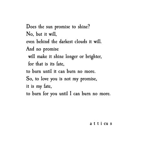 'My Fate' #atticuspoetry #atticus #poetry #poem #fate #promise #sun #loveherwild Sun Poem, Atticus Poems, Atticus Quotes, Atticus Poetry, Short Poems, The Poem, Atticus, Poetry Words, Poem Quotes