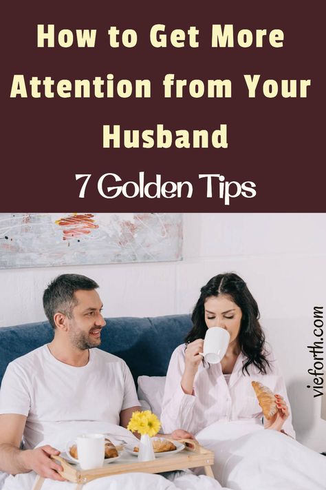 How To Get Attention From Boyfriend, When Your Husband Stops Talking To You, How To Get Husbands Attention, How To Get Your Boyfriends Attention, How To Seduce A Married Man, How To Be More Attractive To Husband, How To Win My Husband Back, How To Get His Attention Tips, How To Get Your Husband To Notice You