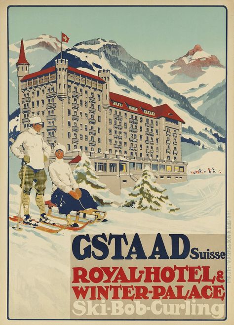 Gstaad, Royal Hotel & Winter-Palace Snow Places, Gstaad Switzerland, Vintage Ski Posters, Ski Vintage, Magic Mountain, Swiss Travel, Vintage Hotel, Swiss Chalet, Tourism Poster