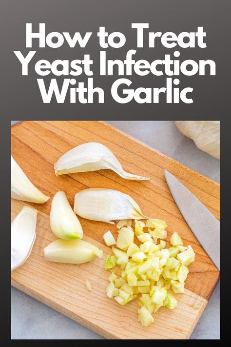 Home Remedy For Yeast Infection In Women, Yeast Infection Remedies Fast At Home, Yeast Infection Remedies Fast, Garlic For Yeast Infection, Yeast Infection Remedy, Yeast Infection Men, Garlic Remedies, Treat Yeast Infection, Yeast Infections