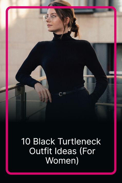 Channel timeless elegance with a black turtleneck! 🖤✨ Discover versatile outfit ideas that exude sophistication and make a statement. #TurtleneckFashion #ClassicStyle #EffortlesslyChic Black Turtleneck With Black Pants, Black Pants Black Turtleneck Outfit, Black Long Sleeves Outfit Woman, Black Turtle Neck Outfit Woman, Black Skirt Black Turtleneck Outfit, Black Cashmere Turtleneck Outfit, Turtle Neck And Necklace Outfit, Black Jeans And Black Turtleneck Outfit, Black Turtle Neck And Jeans Outfit