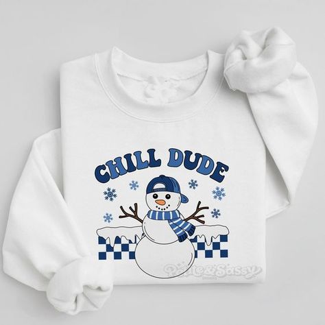 Chill Dude Sweatshirt - 7 Christmas t shirt #christmastshirt T shirt #tshirt t-shirt #t_shirt t shirts #tshirts t-shirts #t_shirts T shirt design #tshirtdesign T-shirt designs #t_shirtdesign T shirts designs #tshirtsdesigns 4.30 Christmas Shirt Diy Kids, Kids Christmas Shirts, Chill Dude, Snowman Shirt, School Store, Christmas Shirts For Kids, Snowman Design, Christmas T Shirt Design, Toddler Tops