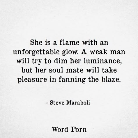 She is a flame with an unforgettable glow... Her Glow Quotes, She’s Perfect Quotes, She Is Love Quotes, She Is Intense Quotes, She Glows Quotes, It Only Takes One Flame To Start A Fire, Is She Crazy Quotes, Rekindling Old Flames Quotes, She Is Fire Quote