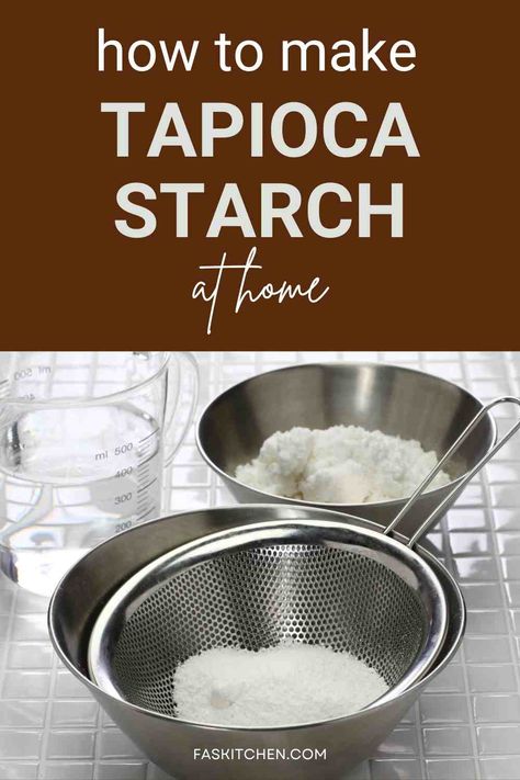 Tapioca Starch 101: Nutrition, Benefits, How To Make, Buy, Store | Tapioca Starch: A Complete Guide - Fas Kitchen Tapioca Starch Substitute, Cassava Plant, Minute Tapioca, Tapioca Starch, Food Addict, Tapioca Flour, White Powder, Root Vegetables, Culinary Skills