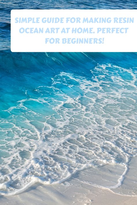 Waves crashing onto a sandy beach under a blue sky, with text about a simple guide for making resin ocean art. Epoxy Resin Wave Art, Diy Plaster Art Canvas Ocean, Wave Resin Art, How To Make Resin Beach Art, Textured Ocean Painting, Diy Ocean Decor, Resin Art On Canvas, Diy Beach Art, Beach Art Diy