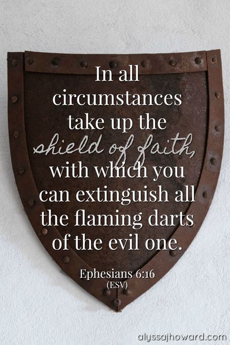 In all circumstances take up the shield of faith, with which you can extinguish all the flaming darts of the evil one. - Ephesians 6:16 Ephesians 6 16, Woord Van God, Shield Of Faith, Biblical Inspiration, Armor Of God, Inspirational Bible Quotes, The Shield, Bible Prayers, Faith Inspiration