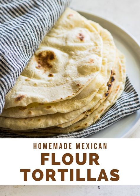 Homemade Mexican Flour Tortillas, Mexican Flour Tortillas, Homemade Tortilla Recipe, Homemade Flour, Recipes With Flour Tortillas, Homemade Flour Tortillas, Homemade Mexican, Flour Tortilla, Tortilla Recipe