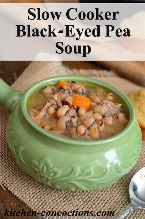 Kitchen Concoctions: Slow Cooker Black-Eyed Pea Soup Green Tea With Ginger, Black Eye Pea, Cape Kitchen, Tea With Ginger, Vegetable Soup Crock Pot, Crockpot Foods, Black Eyed Pea Soup, Soup Weather, Pea Soup Recipe