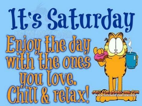 59 Funny Saturday Quotes, Images, and Sayings for a Happy Day Funny Saturday Quotes, Quotes For Saturday, Funny Saturday, Saturday Quotes Funny, Text Pic, Garfield Quotes, Happy Saturday Quotes, Saturday Morning Quotes, Happy Saturday Images