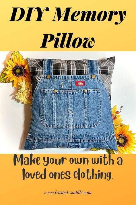 Memory Pillow From Jeans, Memorial Pillows From Shirts Mom, Sewing Memory Items, Pillow From Loved Ones Shirt, Keepsakes Out Of Clothing, How To Make A Memory Pillow, Memory Fabric Ideas, Memory Clothes Ideas, Memory Pillow From Shirt Tutorial