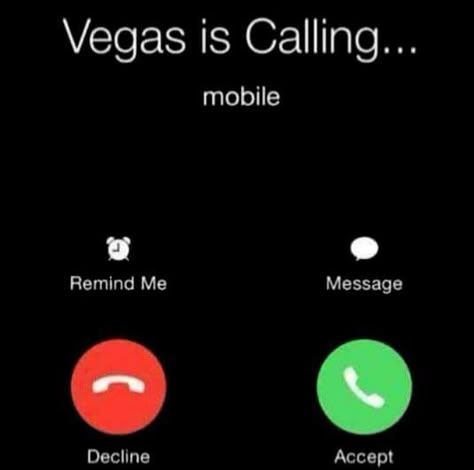 Vegas is calling Vegas Memes Funny, Vegas Memes Humor, Vegas Vacation Quotes, Las Vegas Memes Humor, Vegas Funny Humor, Vegas Quotes Funny, Birthday Las Vegas, Vegas Humor, Las Vegas Birthday