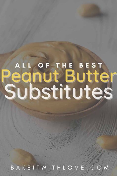 Nut Free Butter, Substitute Vegetable Oil Baking, Butter Substitute Baking, Peanut Butter Replacement, Peanut Butter Substitute, Butter Replacement, Peanut Butter Alternatives, Healthiest Nut Butter, Baking Substitutions