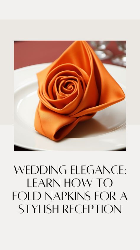 elegant rose napkin How To Fold Linen Napkins For Wedding, Napkin Folds With Menu Cards, Folding Paper Napkins For Wedding, Napkin Folding Ideas Without Ring, How To Fold Wedding Napkins, Linen Napkin Folding Tutorials, Silk Napkin Folding Ideas, Fold Napkins For Wedding, Satin Napkin Folding Ideas