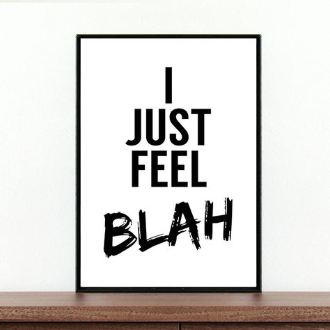 Feeling Blah Quotes, Fashion Related Quotes, Blah Quotes, Related Quotes, Feeling Blah, Fun Typography, Talk A Lot, Simple Quotes, Fun Quotes