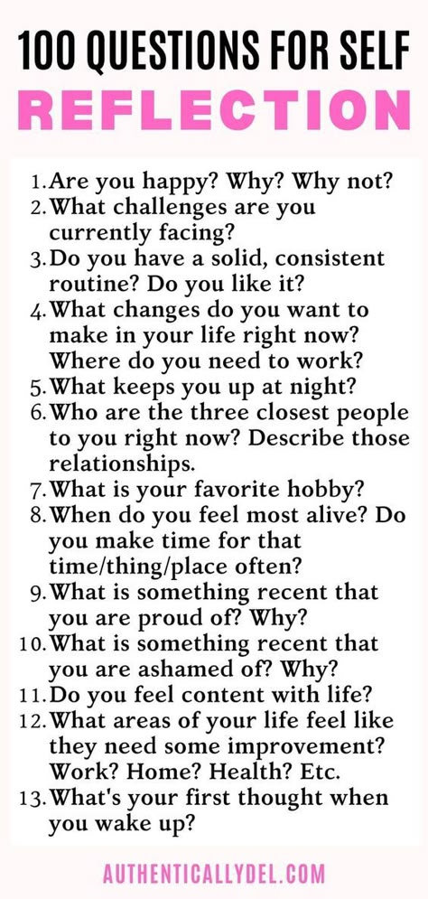 100 Powerful Self-Reflection Questions to Ask Yourself - Authentically Del Questions To Ask Yourself Everyday, Rediscovering Yourself Questions, Life Questions To Ask Yourself, How To Reflect On Yourself, Reflection Questions For Students, How To Heal Yourself, Questions To Ask Myself, Journal Prompts Deep, Journaling Goals