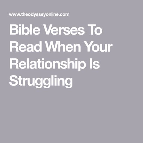 Scriptures For Relationships Problems, Scripture For Relationship Problems, Struggling Bible Verses, Bible Quotes For When Your Struggling, Bible Verses About Relationship Problems, Bible Verses For Relationships Problems, Bible Verses For Relationships Dating, Tough Relationship Quotes, Relationship Bible Verses