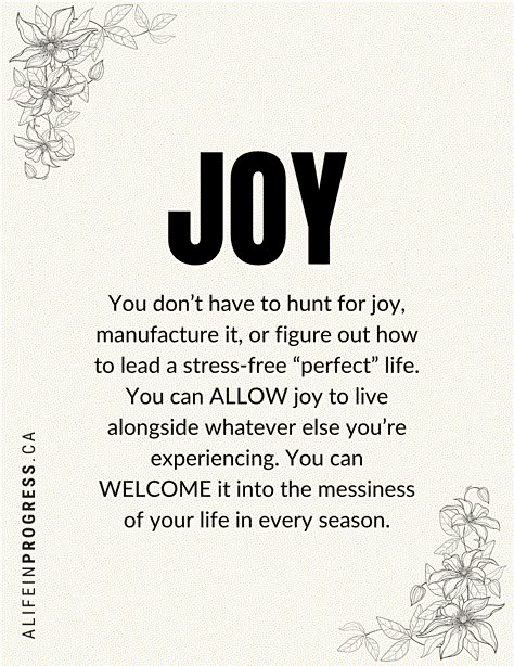 You don’t have to hunt for joy, manufacture it, or figure out how to lead a stress-free “perfect” life. You can ALLOW joy to live alongside whatever else you’re experiencing. You can WELCOME it into the messiness of your life in every season. You can learn to expand your capacity for joy. #joy #growthmindset #alifeinprogress #nervoussystem #mindbodyhealth Bring Joy Into Your Life, Joyfulness Quotes, Definition Of Joy, Joy Artwork, Joy Definition, Red Branding, Joyful Living, Lights Festival, Spiritual Counseling