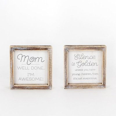 Save yourself a lifetime's worth of soul-searching. Look into your mother's eyes and let her know she's the most amazing person alive. Displaying a heart-warming message saying, "Mom Well Done. I'm Awesome/Silence Is Golden". | Trinx Janat Figurine / Sculpture in Brown / Gray / White | 5.91 H x 5.91 W x 1.4972 D in | Wayfair | Home Decor Signs For Mom, Silence Is Golden, Hand Painted Frames, Amazing Person, Funny Mom Quotes, Funny Mom Gifts, Accent Wall Decor, Just Because Gifts, Rustic White