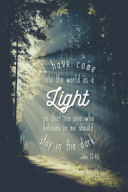 Light of the World - John 12:46 - “I am come a light into the world, that whosoever believeth on me should not abide in darkness.” | Scripture Quotes | Bible Quotes | Jesus Quotes | LDS Quotes Light Verses Bible, I'm The Light Of The World, Light Of The World Scripture, Light In The Darkness Scripture, Find The Light Quotes, John 12:46, John Quotes Bible, Be The Light Quote Bible, I Am The Light Of The World