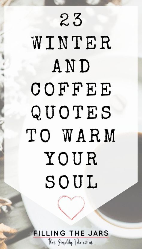 Text 23 winter and coffee quotes to warm your soul on white background over faded flatlay of coffee and pinecones. Coffee Sayings For Letter Boards, Cozy Letterboard Quotes, February Coffee Quotes, December Coffee Quotes, New Year Coffee Quotes, Coffee Sleeve Quotes, Love And Coffee Quotes, Fun Chalkboard Quotes, Coffee Holiday Quotes