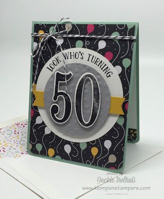 Featured Stamp Set: Number of Years - Klompen Stampers Stampin Up Number Of Years, Jackie Bolhuis, Special Birthday Cards, Banner Black, 50th Birthday Cards, Bday Cards, Birthday Cards For Men, Milestone Cards, Birthday Numbers