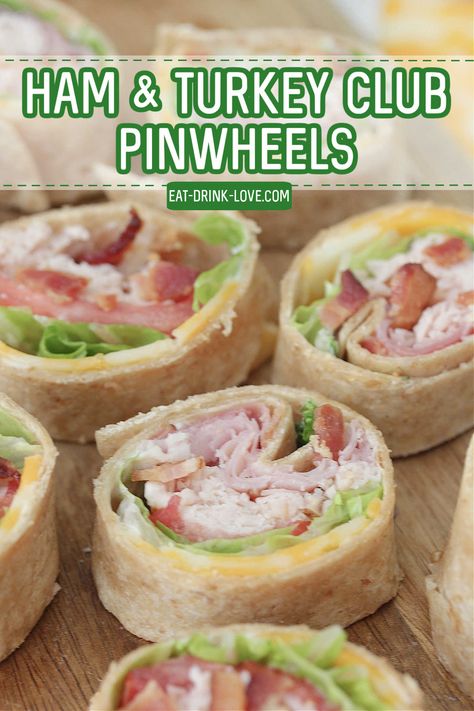 Ham & Turkey Club Pinwheels - Eat. Drink. Love. Roll Ups Tortilla Pinwheels Turkey, Easy Lunch Ideas Recipes, Ham And Turkey Sandwich Ideas, Cheese All Recipes, Ham And Turkey Pinwheels, Pin Wheel Sandwiches Recipes, Finger Foods For Lunch, Pinwheels Ham And Cheese, Turkey Club Pinwheels