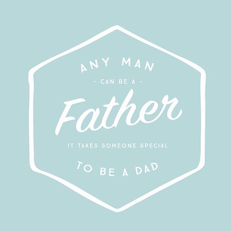 "Any man can be a father, it takes someone special to be a Dad." - Anne Geddes Fatherhood Quotes, Church Branding, Anne Geddes, Printable Inspirational Quotes, Fathers Day Quotes, Father Quotes, Card Sentiments, Dad Quotes, Happy Father's Day