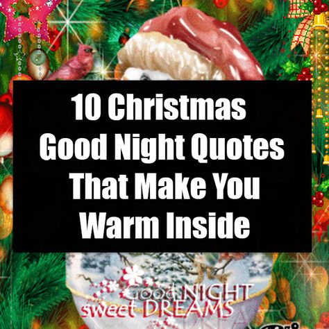 10 Christmas Good Night Quotes That Make You Warm Inside Christmas Good Night Quotes, Christmas Good Night, Good Night Christmas, Good Night Meme, Night Christmas, Merry Christmas To All, Christmas Night, Night Quotes, Facebook Image