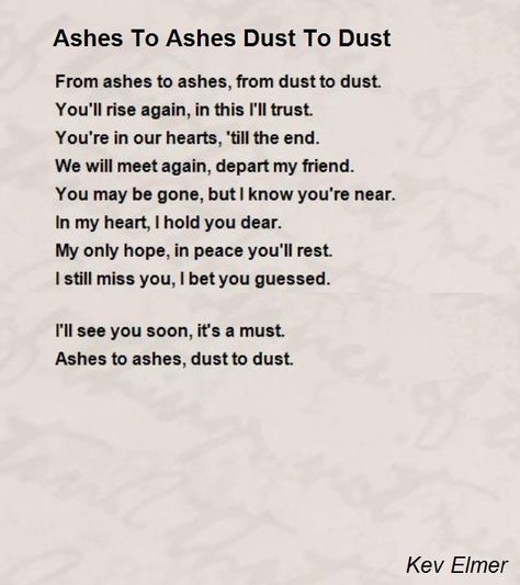 Dust To Dust Quotes Ashes To Ashes, Spreading Ashes Quotes, Ashes To Ashes Dust To Dust Bible Verse, Scattering Ashes Quotes, Ashes To Ashes Dust To Dust Tattoo, Ashes To Ashes Dust To Dust, Dust To Dust Tattoo, Taz Amnesty, Mum Poems