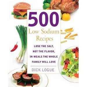 500 Low Sodium Recipes: Lose the Salt, Not the Flavor, in Meals the Whole Family Will Love Low Salt Foods, Mexican Cookbook, Heart Healthy Recipes Low Sodium, Low Salt Recipes, Low Salt Diet, No Sodium Foods, Low Sodium Diet, Low Salt, Simple Nutrition