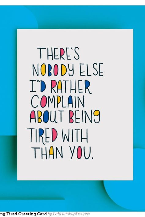 Funny Romantic Being Tired Greeting Card Valentine For Husband, Silly Valentines, Relationship Funny, Funny Romance, Bah Humbug, Friend Girlfriend, Long Term Relationship, Anniversary Card, Funny Valentine