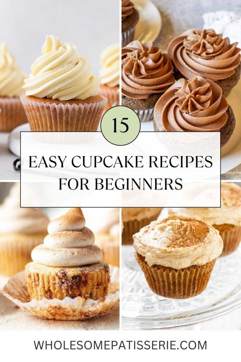 Easy Cupcake Recipes For Beginners - Wholesome Patisserie Vanilla Based Cupcake Flavors, Simple Cupcake Flavors, Cupcake Easy Recipe, Stuffed Cupcakes Easy, Baking Recipes Desserts Cupcakes, Cupcake Base Recipe, Beginners Baking Recipes, Fall Cupcake Recipes Easy, Easy Delicious Cupcakes