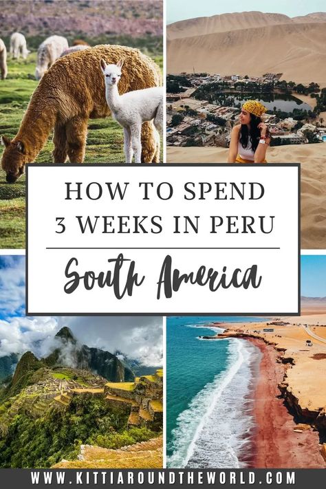 The Ultimate 3 Week Peru Itinerary - How to Plan a Trip to Peru - Kitti Around the World Machu Picchu Peru Travel, Peru Itinerary, Backpacking Peru, Adventurous Activities, American Travel Destinations, Trip To Peru, Travel Peru, Peru Travel Guide, Latin America Travel