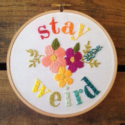 Stay weird embroidery hoop by Etsy seller itsonlyyou Pola Sulam, Stay Weird, 자수 디자인, Hand Embroidery Art, Hand Embroidery Stitches, Embroidery Hoop Art, Hand Embroidery Patterns, Embroidery Inspiration, Hand Embroidery Designs