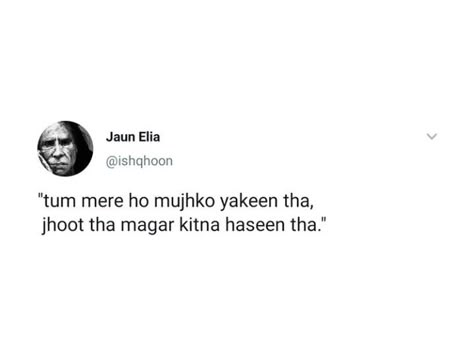 Jaun Elia Hindi Shayri, Ghalib Quotes, Jaun Elia Shayari, Gazal Hindi, Ishq Shayari, Intense Quotes, Cheesy Quotes, Shyari Quotes, Just Happy Quotes