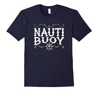 Nauti Buoy (Naughty Boy) Men's Nautical Sailing Boating T-Shirt in Navy Blue. Funny t-shirt with nautically inspired text, vintage images of wooden ship's wheel, octopus, and nautical rope - distressed style complements the maritime theme. Nautical Shirt Design, Navy Girlfriend Quotes, Nautical Shirt, Navy Girlfriend, Boat Shirts, Creative T Shirt Design, Nautical Party, Girlfriend Quotes, Nautical Rope