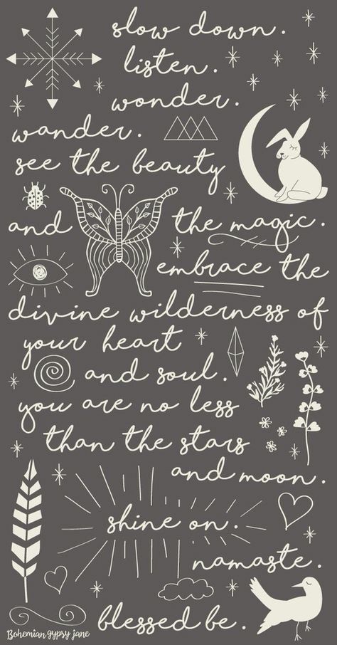 slow down listen wonder wander see the beauty and the magic embrace the divine wilderness of your heart and soul . you are no less than the stars and moon . shine on . namaste . blessed be . New Year Mantra, No Bad Days, E Mc2, Bohol, The Embrace, Into The Wild, Ideas Quotes, Quotes Positive, Nouvel An