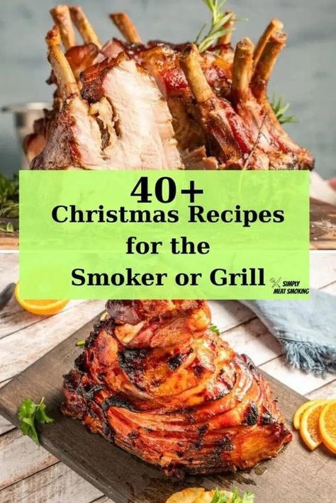 40 Christmas BBQ Menu Ideas for the Smoker or Grill - Simply Meat Smoking Smoked Meat For Christmas, Traeger Christmas Recipes, Smoker Christmas Recipes, Smoked Christmas Appetizers, Christmas Bbq Food, Unique Bbq Ideas, Christmas Bbq Ideas, Winter Grilling Recipes, Bbq Menu Ideas