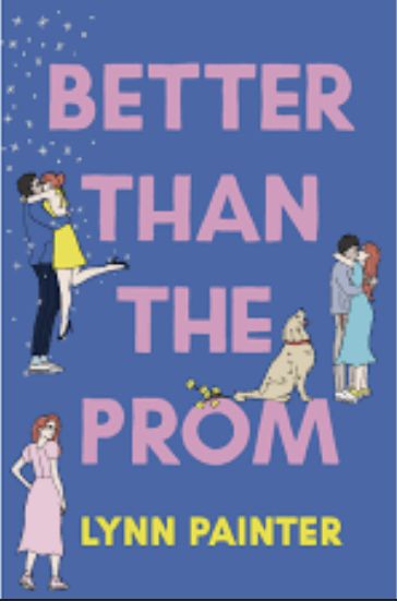 Better Than Prom, Better Than The Prom, Birthday Gift List, Romantic Comedy Books, Sweet Relationship, Comedy Books, Bible Bookmarks, Unrealistic Wishlist, Lynn Painter